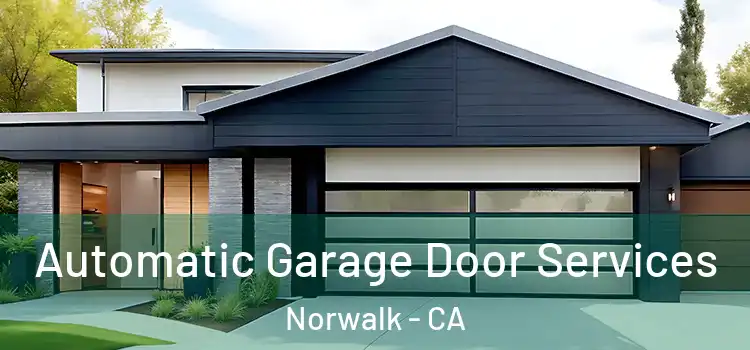  Automatic Garage Door Services Norwalk - CA