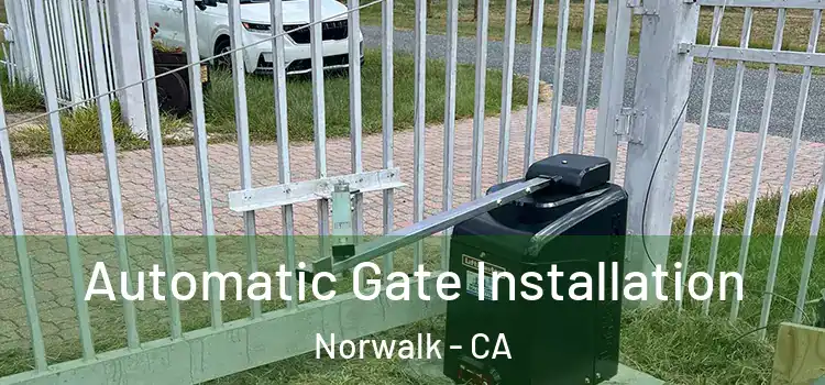  Automatic Gate Installation Norwalk - CA