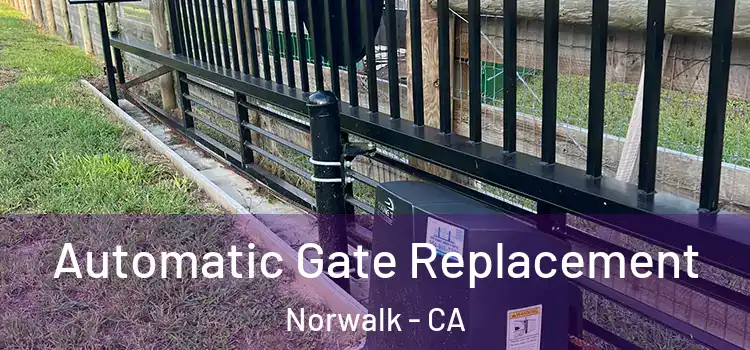  Automatic Gate Replacement Norwalk - CA
