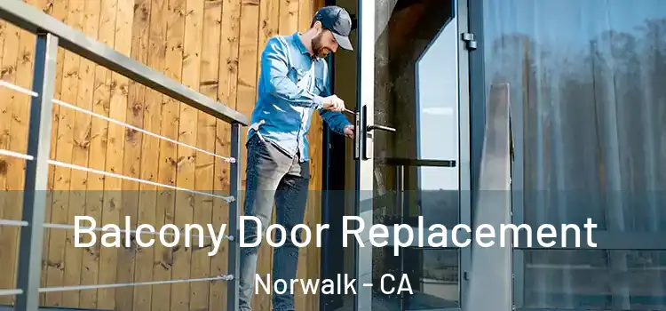  Balcony Door Replacement Norwalk - CA