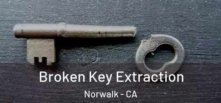 Broken Key Extraction Norwalk - CA