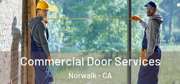Commercial Door Services Norwalk - CA