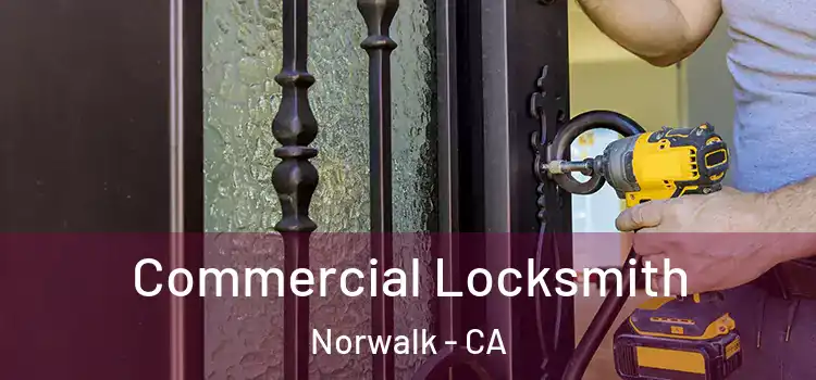  Commercial Locksmith Norwalk - CA