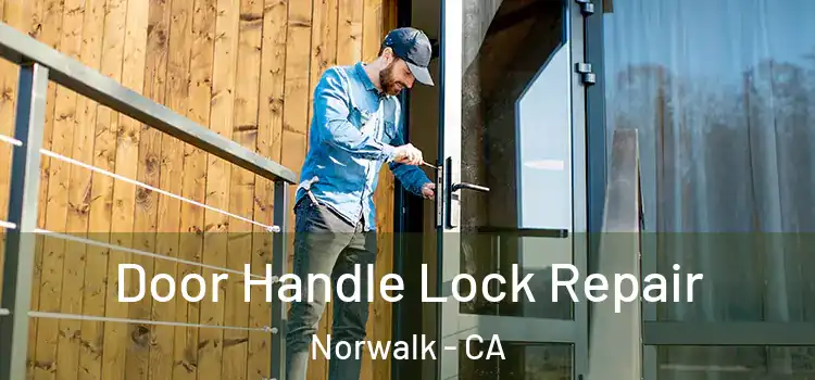 Door Handle Lock Repair Norwalk - CA