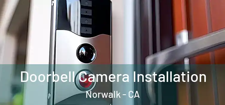  Doorbell Camera Installation Norwalk - CA