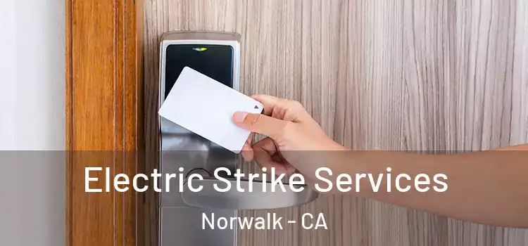  Electric Strike Services Norwalk - CA