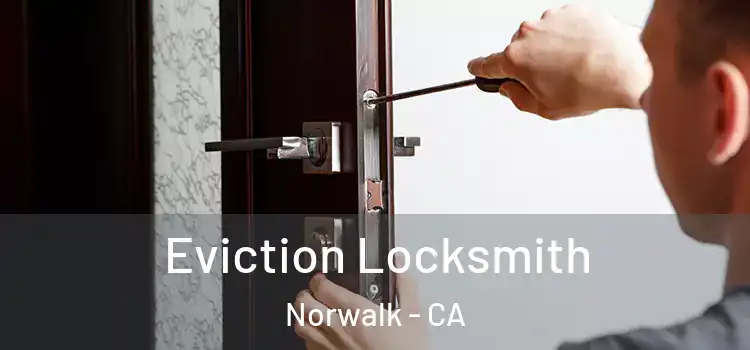  Eviction Locksmith Norwalk - CA