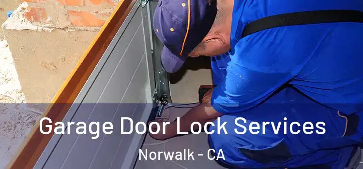 Garage Door Lock Services Norwalk - CA