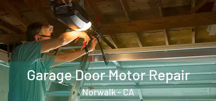  Garage Door Motor Repair Norwalk - CA