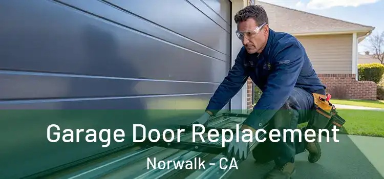  Garage Door Replacement Norwalk - CA