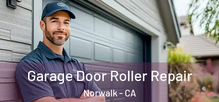  Garage Door Roller Repair Norwalk - CA