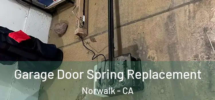  Garage Door Spring Replacement Norwalk - CA