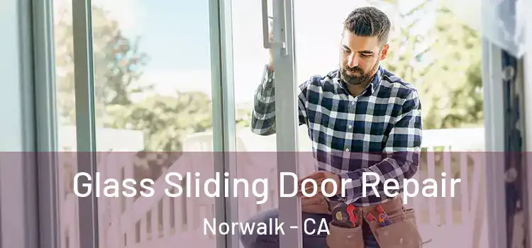  Glass Sliding Door Repair Norwalk - CA