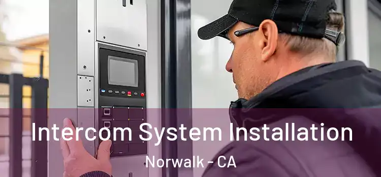  Intercom System Installation Norwalk - CA
