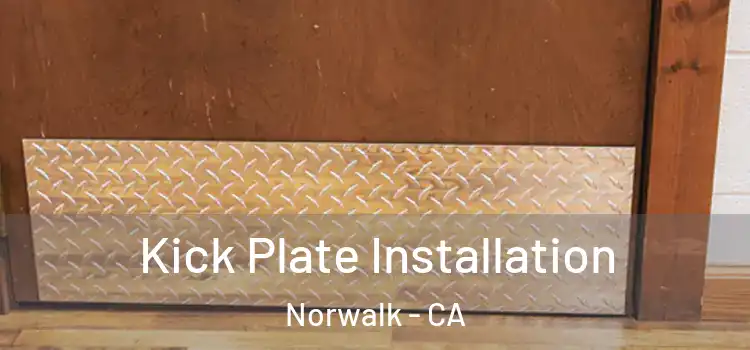 Kick Plate Installation Norwalk - CA