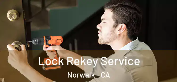 Lock Rekey Service Norwalk - CA