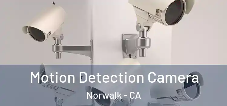  Motion Detection Camera Norwalk - CA