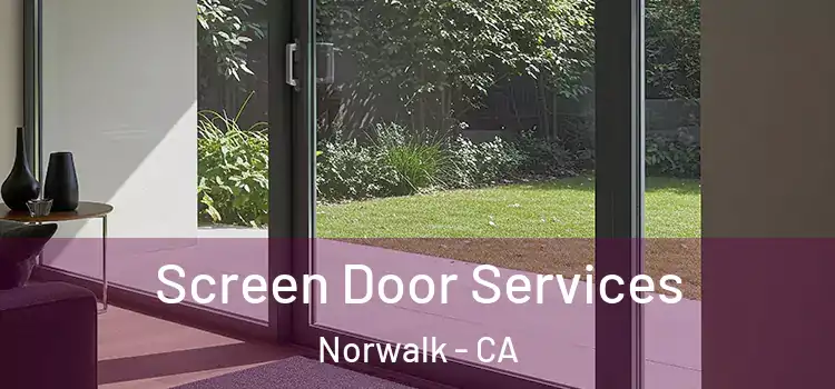  Screen Door Services Norwalk - CA
