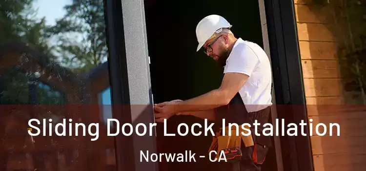  Sliding Door Lock Installation Norwalk - CA