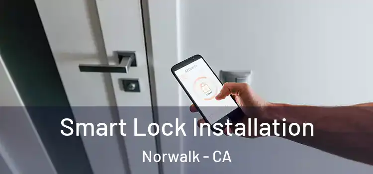  Smart Lock Installation Norwalk - CA
